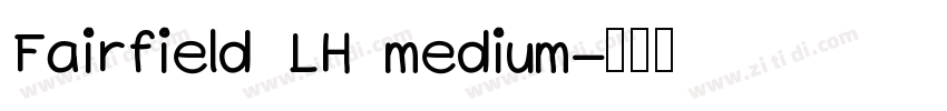 Fairfield LH medium字体转换